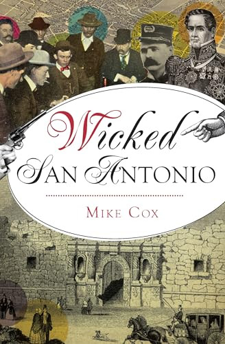 Wicked San Antonio by Mike Cox, 9781467137072