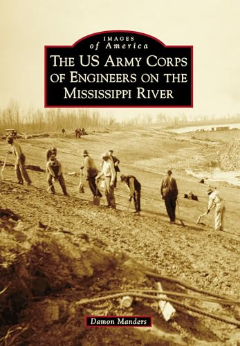 The US Army Corps of Engineers on the Mississippi River by Damon Manders, 9781467108607