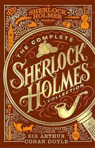 The Complete Sherlock Holmes Collection (An Official Sherlock Holmes Museum Product) by Arthur Conan Doyle, 9781802792546