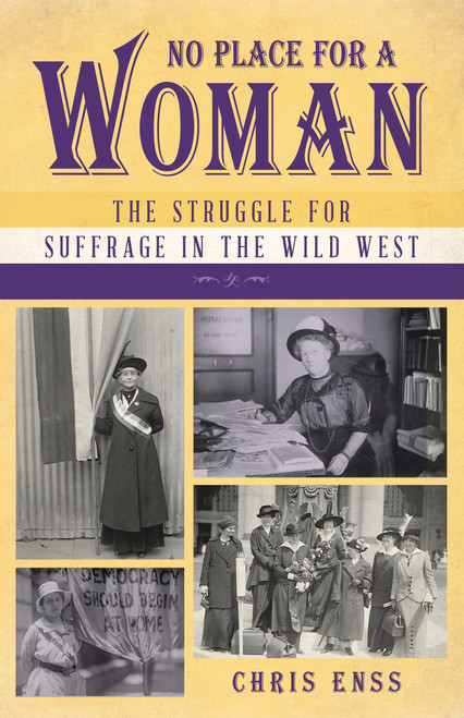 No Place for a Woman (The Struggle for Suffrage in the Wild West) - 9781493072415 by Chris Enss, Erin H. Turner, 9781493072415