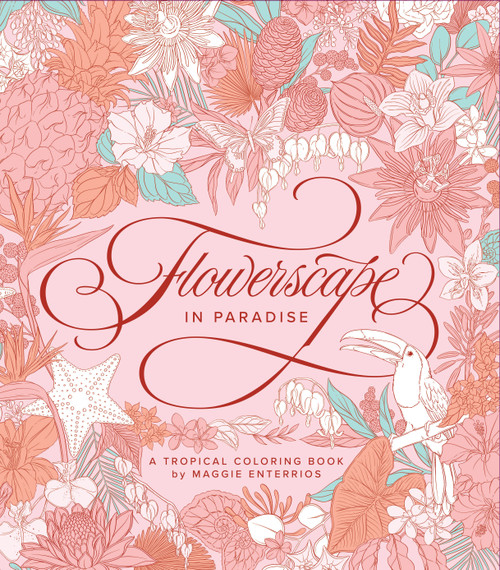 Flowerscape in Paradise (A Tropical Coloring Book) by Maggie Enterrios, 9781624149122