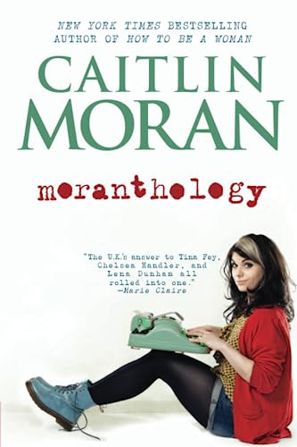 Moranthology by Caitlin Moran, 9780062258533