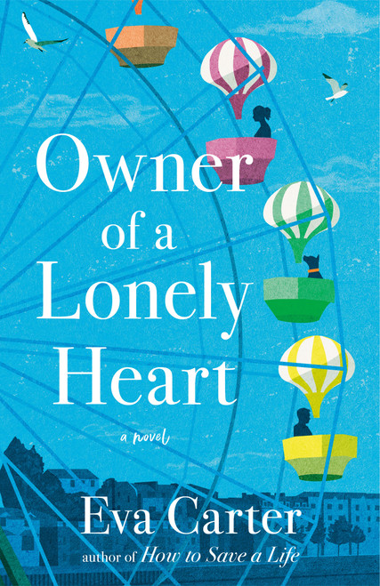 Owner of a Lonely Heart (A Novel) by Eva Carter, 9780593158913