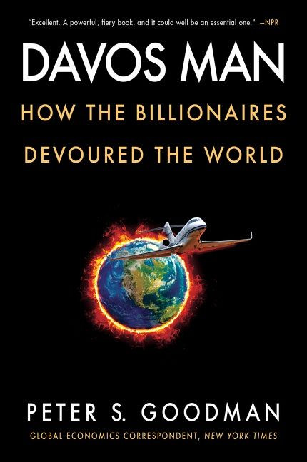 Davos Man (How the Billionaires Devoured the World) - 9780063078314 by Peter S. Goodman, 9780063078314