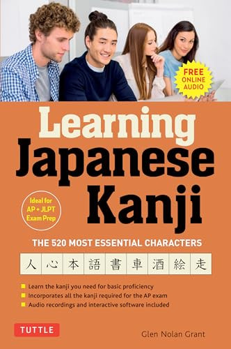 Learning Japanese Kanji (The 520 Most Essential Characters (With online audio and bonus materials)) by Glen Nolan Grant, 9784805316665