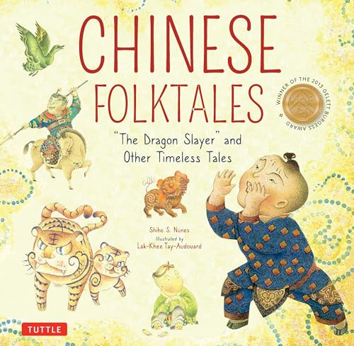 Chinese Folktales (The Dragon Slayer and Other Timeless Tales) by Shiho S. Nunes, Lak-Khee Tay-Audouard, 9780804854757