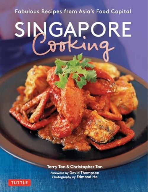 Singapore Cooking (Fabulous Recipes from Asia's Food Capital) by Terry Tan, Christopher Tan, David Thompson, Edmond  Ho, 9780804854504