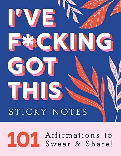 I've F*cking Got This Sticky Notes (101 Affirmations to Swear and Share) (Miniature Edition) by Sourcebooks, 9781728256382