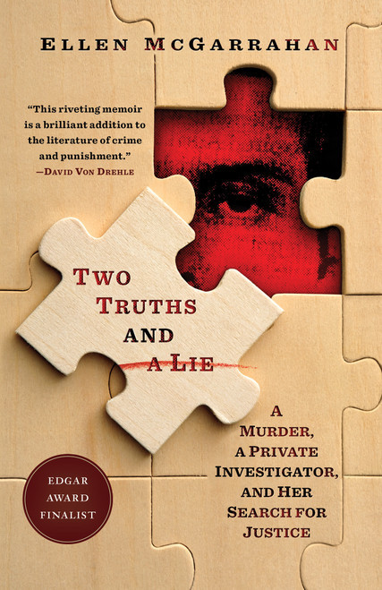 Two Truths and a Lie (A Murder, a Private Investigator, and Her Search for Justice) - 9780812988055 by Ellen McGarrahan, 9780812988055