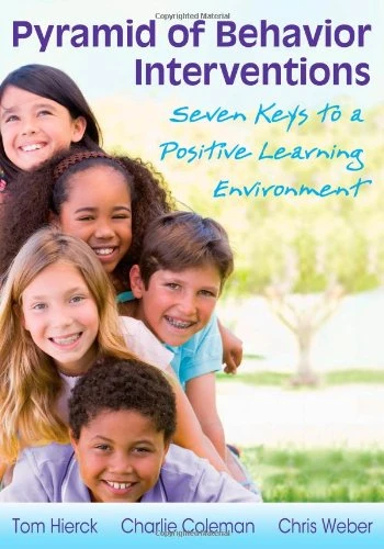 Pyramid of Behavior Interventions (Seven Keys  to a Positive Learning Environment) by Tom Hierck, Charlie Coleman, 9781936765065