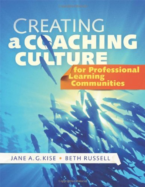 Creating a Coaching Culture for Professional Learning Communities by Jane A.J. Kise, Beth Russell, 9781935249412
