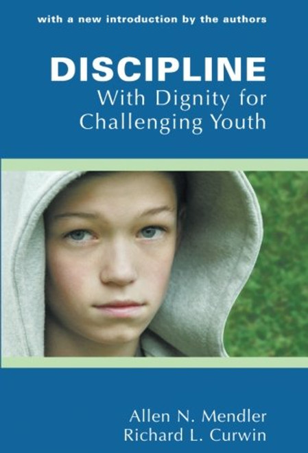 Discipline With Dignity for Challenging Youth by Richard Curwin, Allen Mendler, 9781934009253