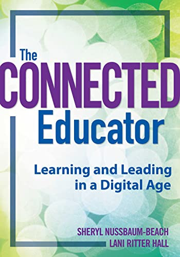 Connected Educator, The (Learning and Leading in a Digital Age) by Sheryl Nussbaum-Beach, Lani Ritter Hall, 9781935543176