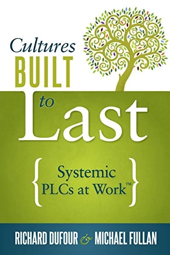 Cultures Built to Last (Systemic PLCs at Work TM) by Richard DuFour, Michael Fullan, 9781936764747
