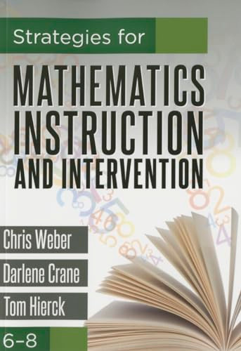 Strategies for Mathematics Instruction and Intervention, 6-8 by Chris Weber, Darlene Crane, 9781936763337