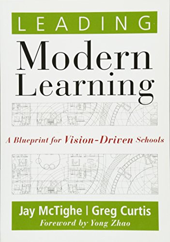 Leading Modern Learning (A Blueprint for Vision-Driven Schools) by Jay McTighe, Greg Curtis, 9781936764709