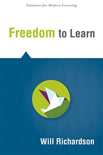 Freedom to Learn by Will Richardson, 9781942496250