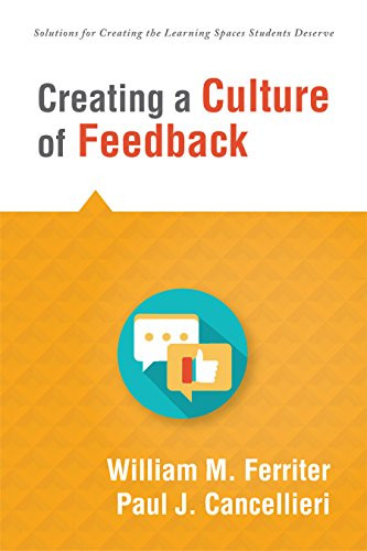 Creating a Culture of Feedback ((Empower Students to Own Their Learning)) by William M. Ferriter, Paul J. Cancellieri, 9781943874149