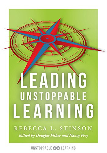 Leading Unstoppable Learning (boost leadership efficacy and create a school climate in which teachers manage positive classroom environments) by Rebecca L. Stinson, 9781943874255