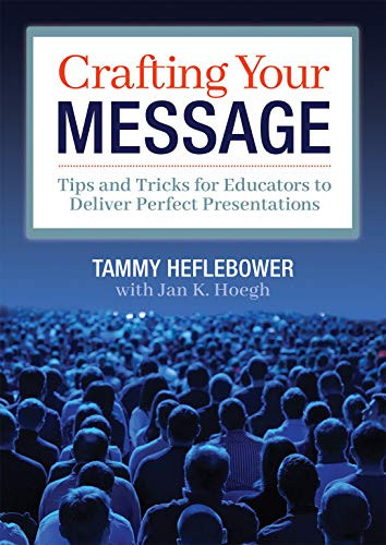 Crafting Your Message by Tammy Heflebower, 9781949539493