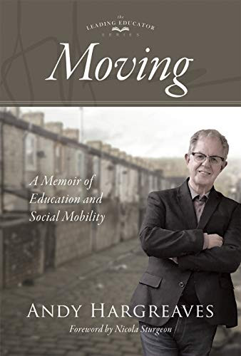 Moving (A Memoir of Education and Social Mobility) by Andy Hargreaves, 9781951075019