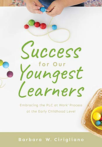 Success for Our Youngest Learners by Barbara W. Cirigliano, 9781947604735