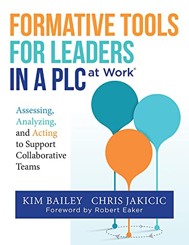 Formative Tools for Leaders in a PLC at WorkⓇ by Kim Bailey, Chris Jakicic, Robert Eaker, 9781951075859