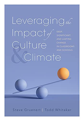Leveraging the Impact of Culture and Climate by Steve Gruenert, Todd Whitaker, 9781952812897