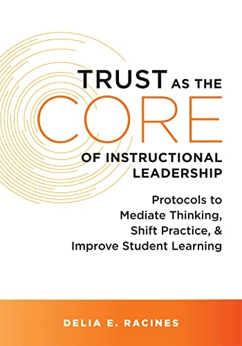 Trust as the Core of Instructional Leadership by Delia E. Racines, 9781951075545