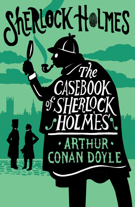 The Casebook of Sherlock Holmes (Annotated Edition) - 9781847498823 by Sir Arthur Conan Doyle, 9781847498823