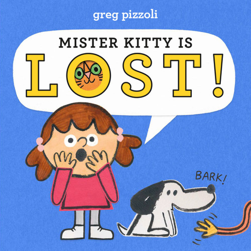 Mister Kitty Is Lost! by Greg Pizzoli, 9780316056540