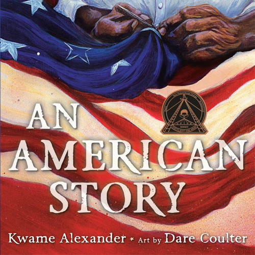 An American Story (Coretta Scott King Illustrator Award Winner) - 9780316473125 by Kwame Alexander, Dare Coulter, 9780316473125