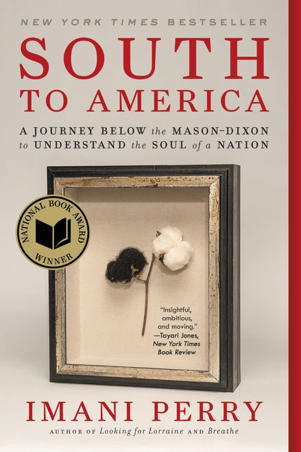 South to America (A Journey Below the Mason-Dixon to Understand the Soul of a Nation) - 9780062977373 by Imani Perry, 9780062977373