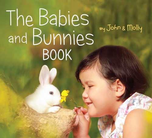 The Babies and Bunnies Book by John Schindel, Molly Woodward, John Schindel, Molly Woodward, 9780063239234