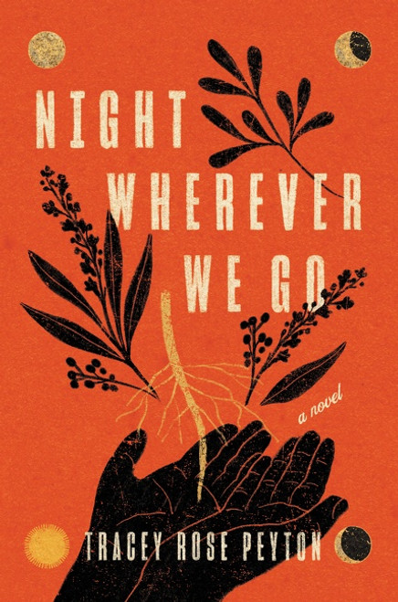 Night Wherever We Go (A Novel) by Tracey Rose Peyton, 9780063249875