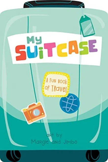 My Suitcase (A Fun Book of Travel) by duopress labs, Margie & Jimbo, 9781950500079