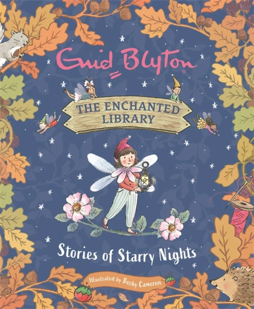 The Enchanted Library: Stories of Starry Nights by Enid Blyton, Becky Cameron, 9781444966084