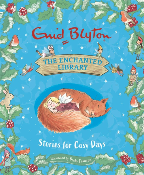 The Enchanted Library: Stories for Cosy Days by Enid Blyton, Becky Cameron, 9781444966121