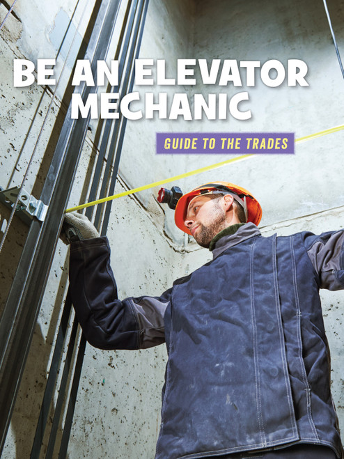 Be an Elevator Mechanic by Wil Mara, 9781534148260