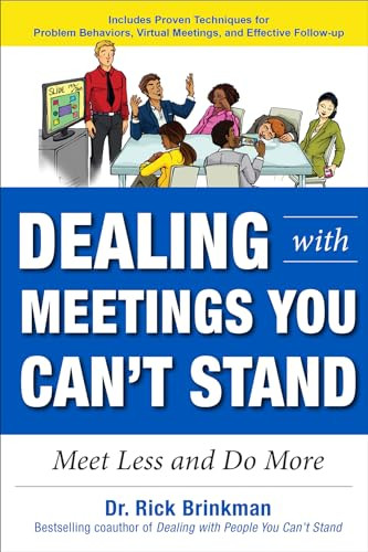 Dealing with Meetings You Can't Stand: Meet Less and Do More by Rick Brinkman, 9781259863073