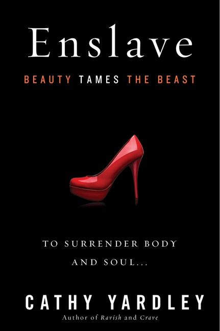 Enslave (Beauty Tames the Beast) by Cathy Yardley, 9780062265579