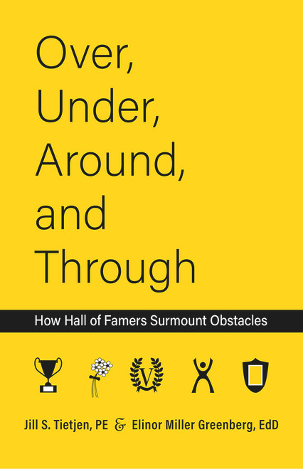 Over, Under, Around and Through (How Hall of Famers Surmount Obstacles) by Elinor Greenberg, Jill Tietjen, 9781682753354