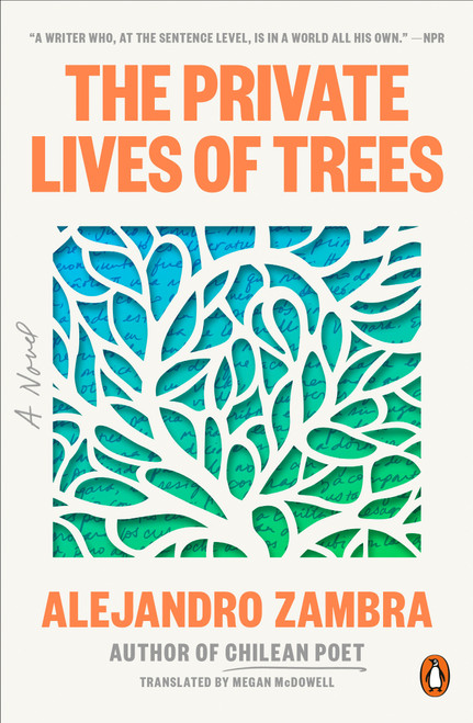The Private Lives of Trees (A Novel) by Alejandro Zambra, Megan McDowell, 9780143136514