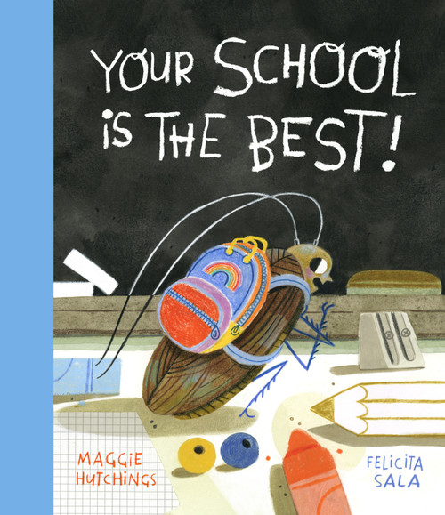 Your School Is the Best! by Maggie Hutchings, Felicita Sala, 9780735271647