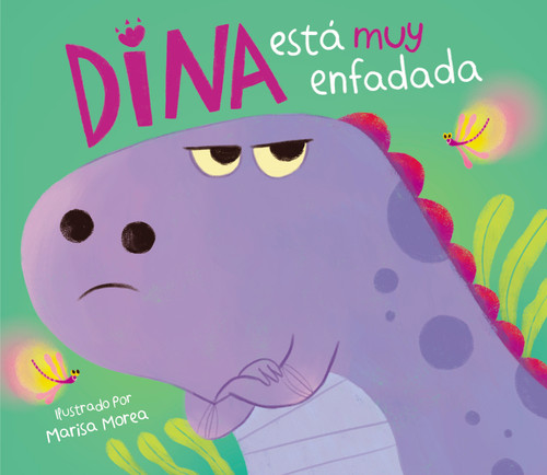 Dina está muy enfadada / Dina Is Very Angry (Spanish Edition) by Marisa Morea, 9788448859848