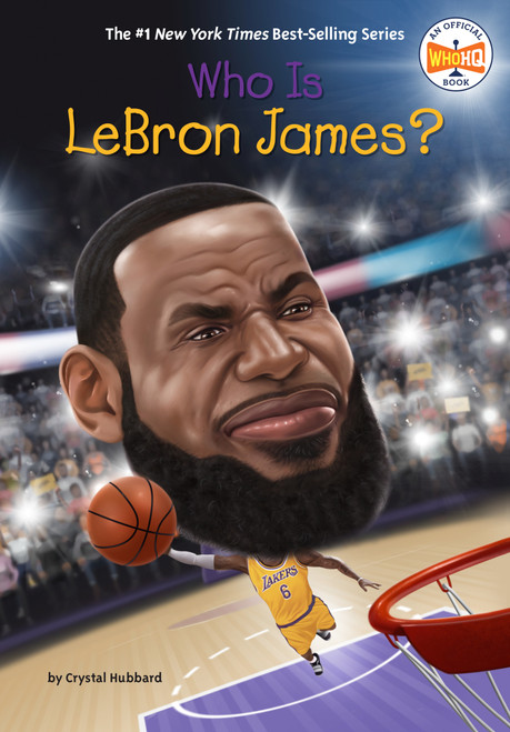 Who Is LeBron James? - 9780593387450 by Crystal Hubbard, Who HQ, Stephen Marchesi, 9780593387450