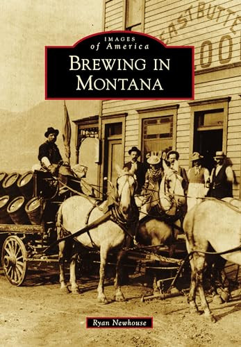 Brewing in Montana by Ryan Wade Newhouse, 9781467109086