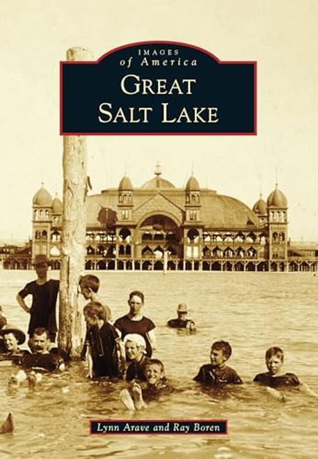 Great Salt Lake by Lynn Arave, Ray Boren, 9781467109000