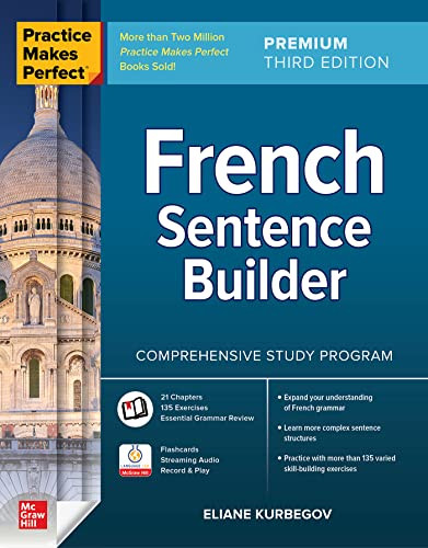 Practice Makes Perfect: French Sentence Builder, Premium Third Edition by Eliane Kurbegov, 9781264286027