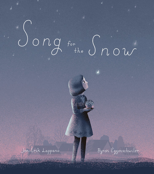 Song for the Snow by Jon-Erik Lappano, Byron Eggenschwiler, 9781773062686
